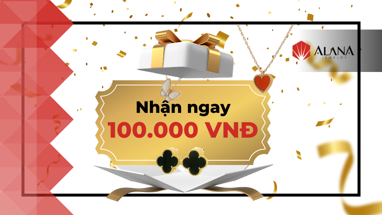 Nhận ngay voucher 100.000đ cho đơn hàng đầu tiên